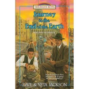 Journey to the End of the Earth: Introducing William Seymour -- Neta Jackson